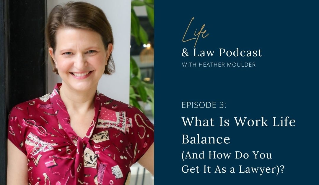 #3: What Is Work Life Balance (And How Do You Get It)?