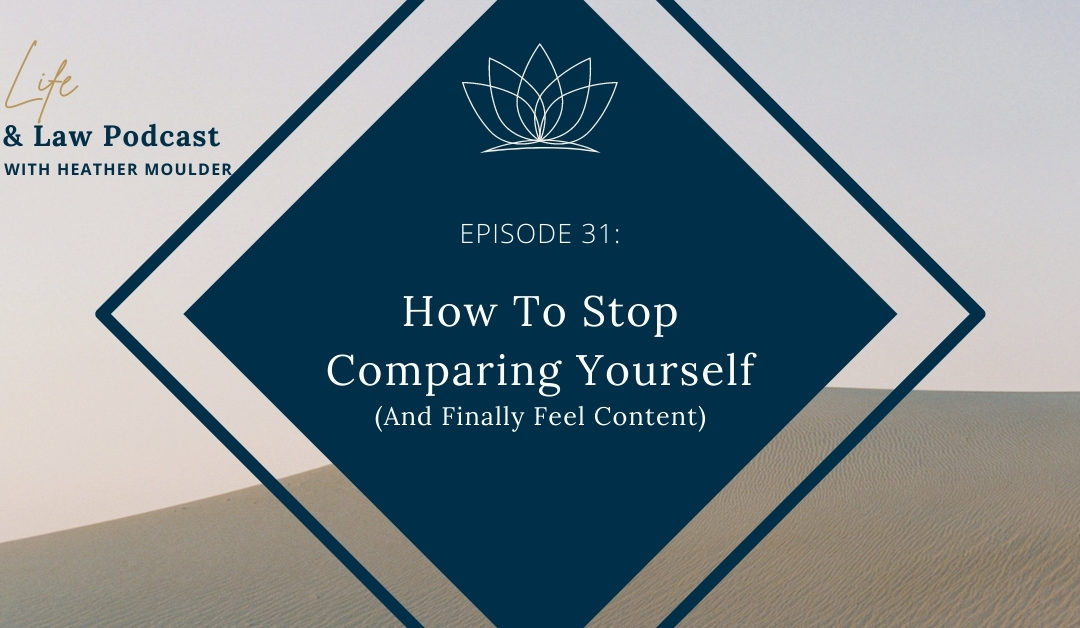#31: How To Stop Comparing Yourself (And Finally Feel Content)