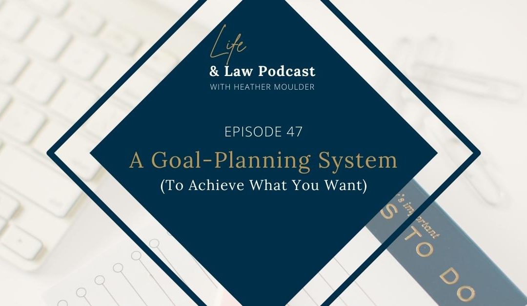 #47: A Goal-Planning System (To Achieve What You Want)