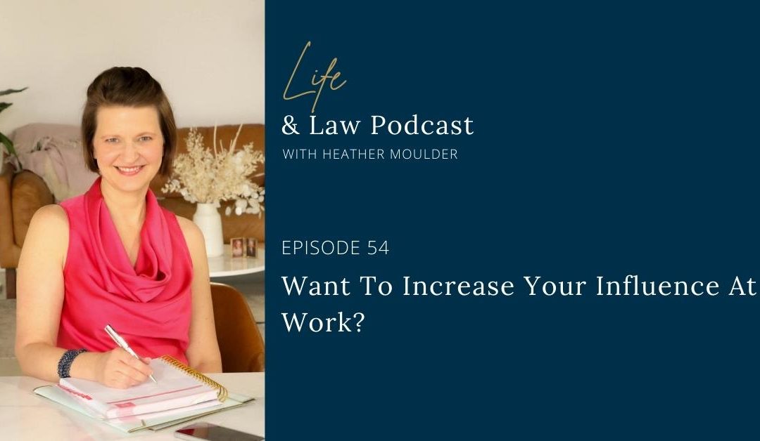 #54: Want To Increase Your Influence At Work?