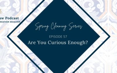 #57: Are You Curious Enough?