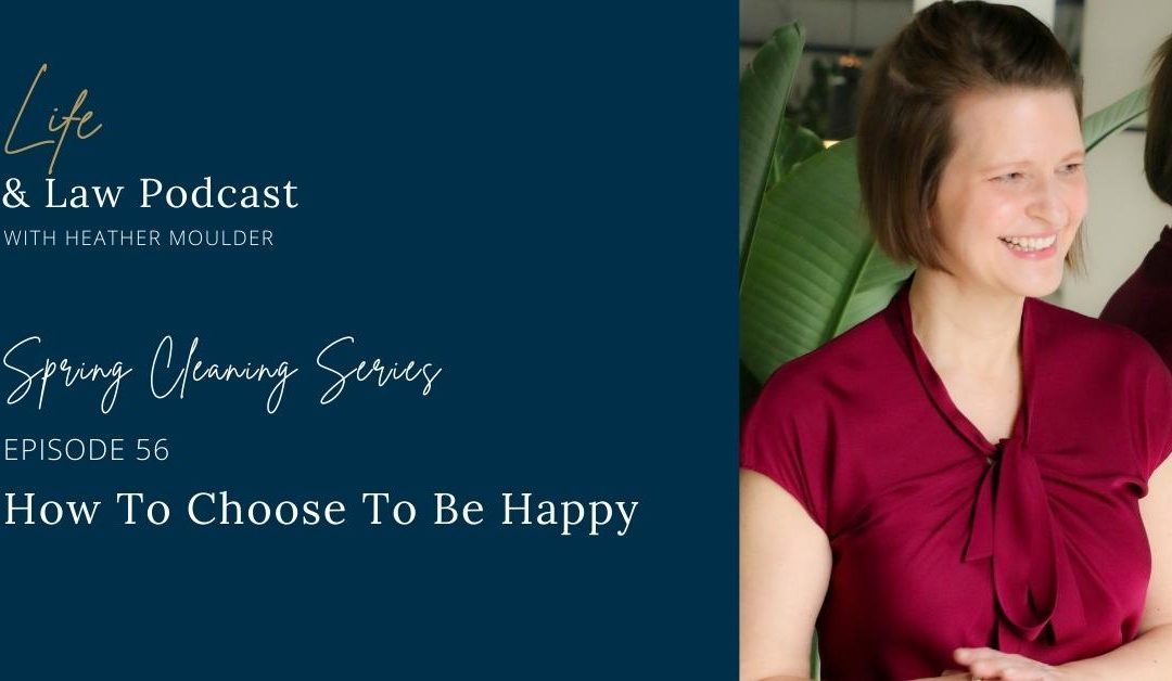 #56: How To Choose To Be Happy