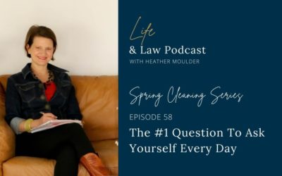#58: The #1 Question To Ask Yourself Every Day