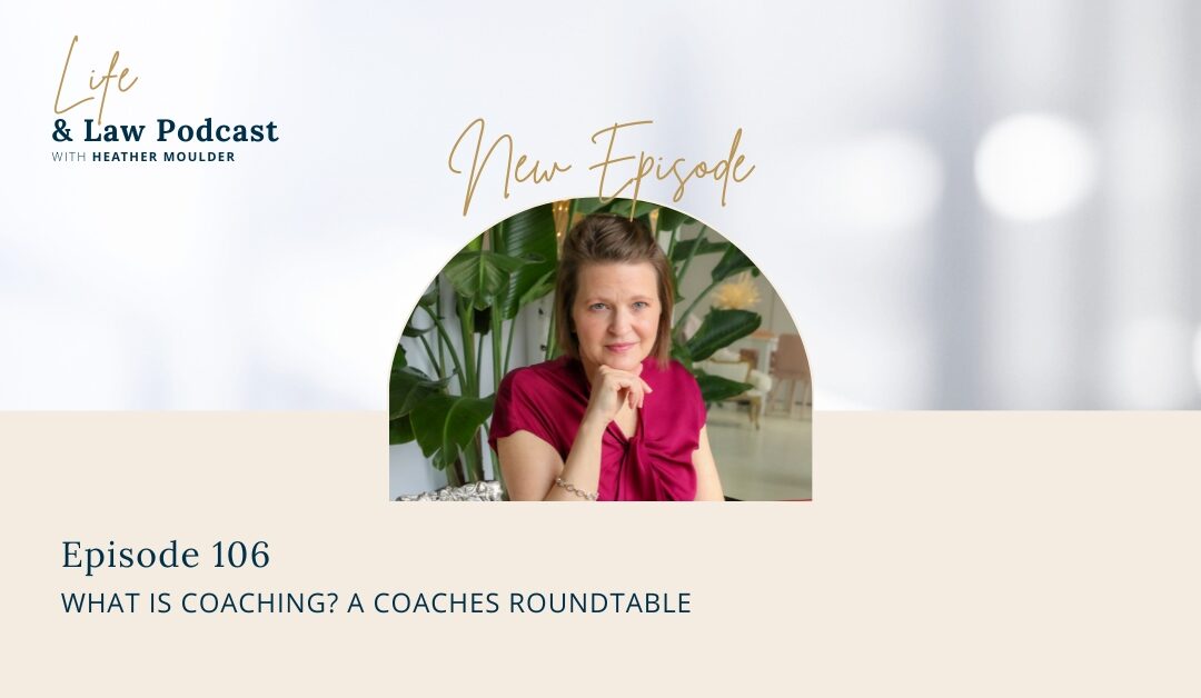 #106: What Is Coaching? A Coaching Roundtable Discussion.