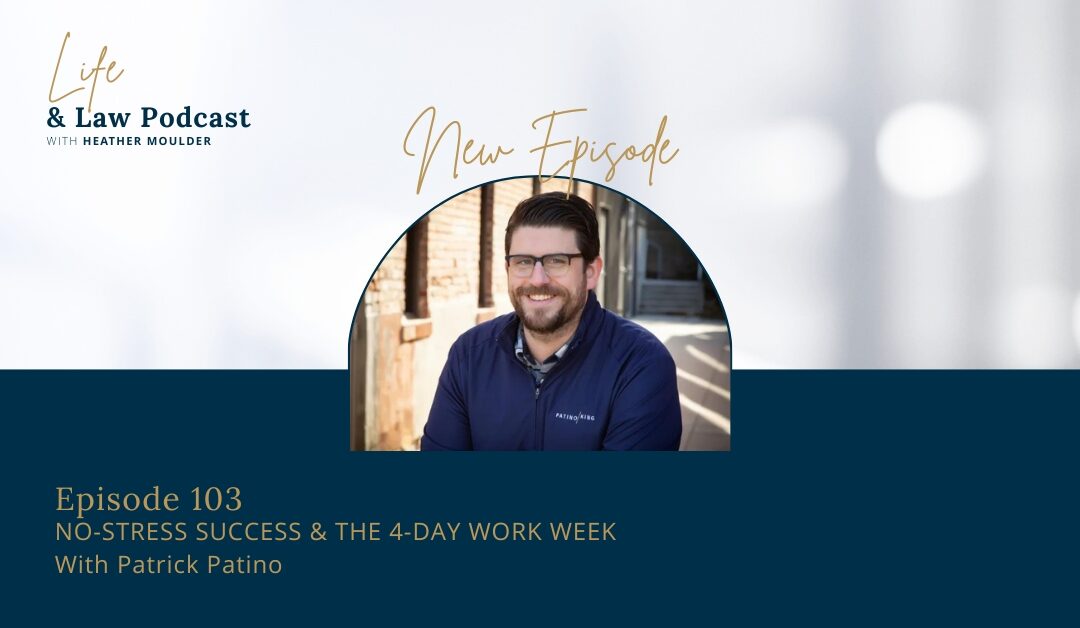 #103: No-Stress Success & The 4-Day Work Week