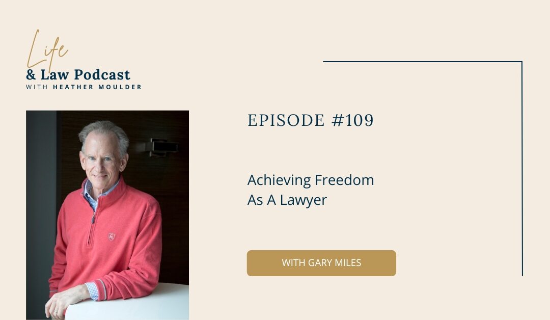#109: Achieving Freedom As A Lawyer