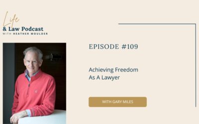 #109: Achieving Freedom As A Lawyer
