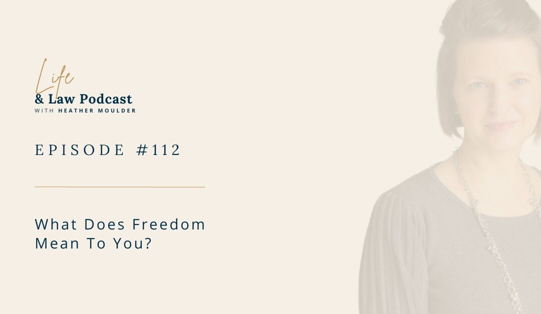 #112: What Does Freedom Mean To You?