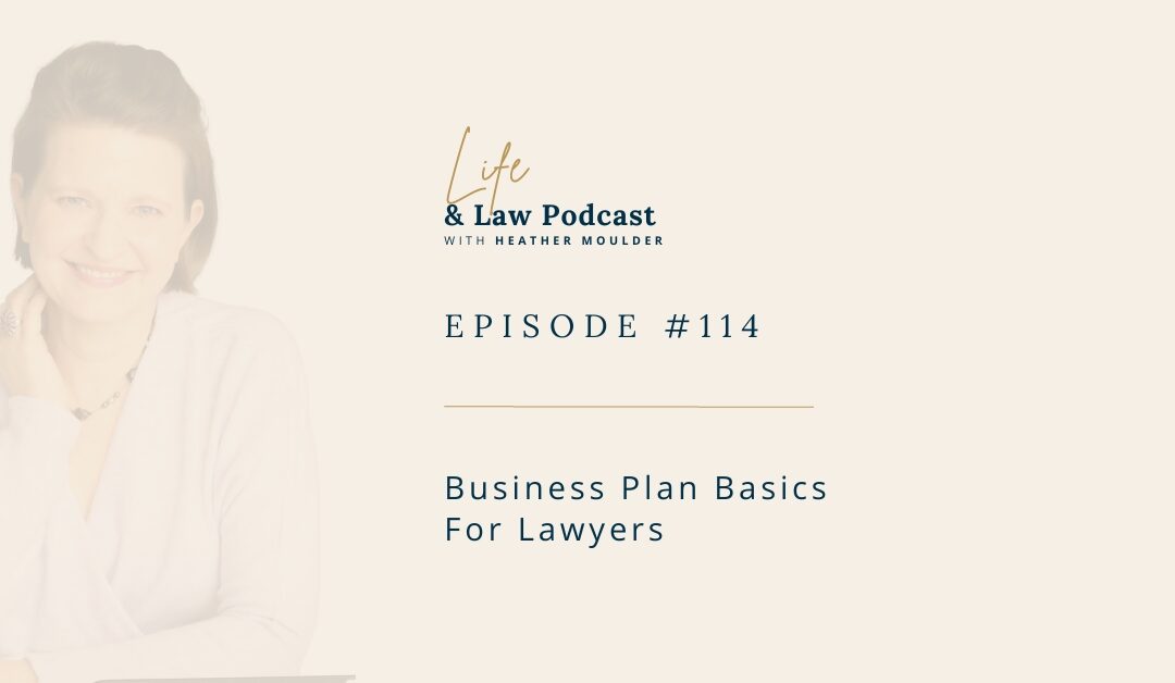 #114: Business Plan Basics For Lawyers