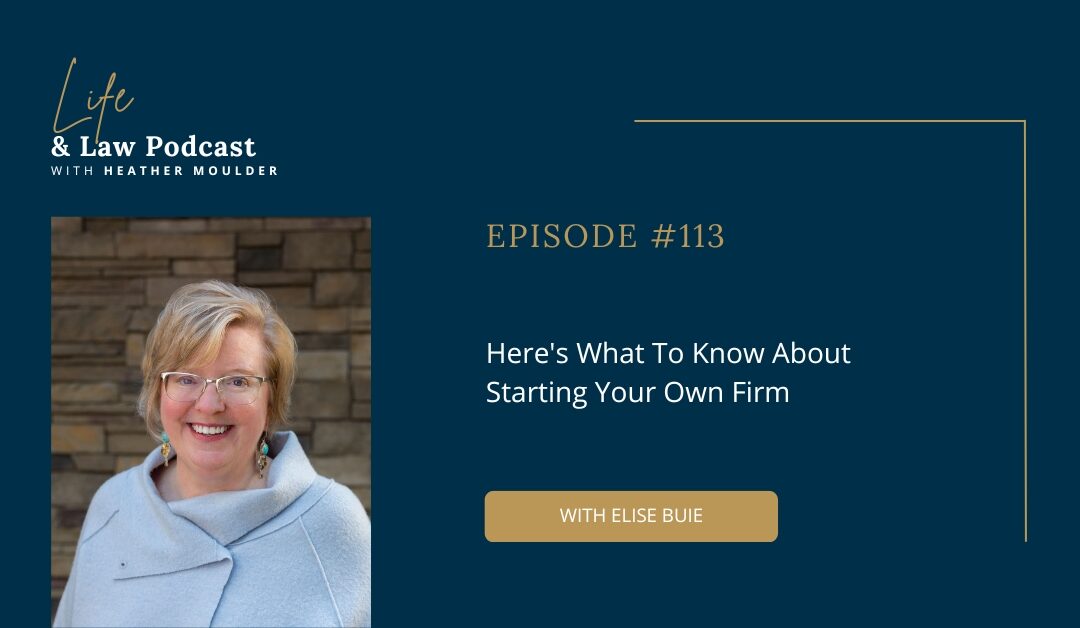 #113: Here’s What To Know About Starting Your Own Law Firm