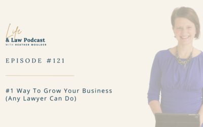 121: #1 Way To Grow Your Business (Any Lawyer Can Do)