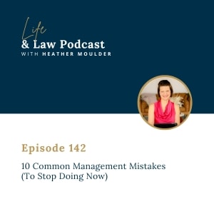 #142: 10 Common Management Mistakes (To Stop Doing Now)