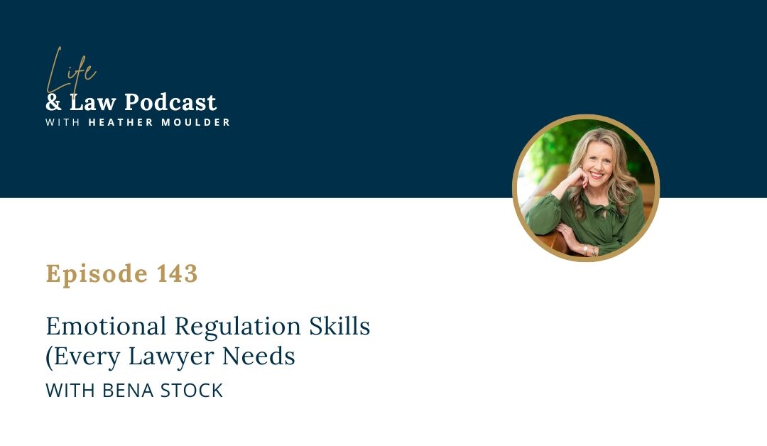 #143: Emotional Regulation Skills (Every Lawyer Needs)