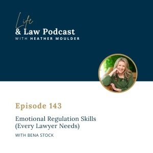 #143: Emotional Regulation Skills (Every Lawyer Needs)